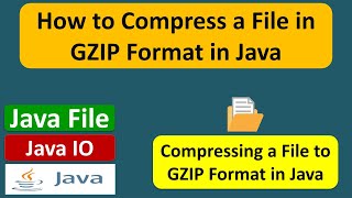 How to Compress a File in GZIP Format in Java? | Java File | Java IO | Java Tutorial