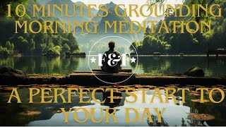 Elevate Your Morning Routine: Grounding Meditation for Clarity and Positivity