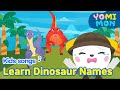 🦖Learn Dinosaur Names🦕 | YOMIMON Songs for Children🎈