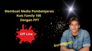 Tutorial mudah membuat media pembelajaran kuis family 100 dengan PPT GRATISS OFF LINE!!!