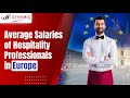 Average Salaries of Hospitality Professionals in Europe | Dynamic Staffing Services