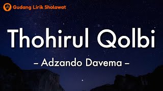 Thohirul Qolbi (Mawlaya) - Adzando Davema (Lirik Lagu) 🎵 ~ Lagu Sholawat