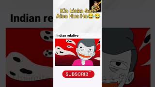 Indian relative 😂😂 #funnyvideo  #animation #viralyoutubevideo