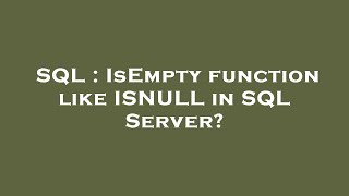 Sql Isempty Function Like Isnull In Sql Server Hey Delphi Mp3 Music ...