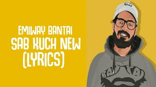 Emiway bantai - Sab Kuch New (LYRICS)
