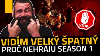 VIDÍM VELKÝ ŠPATNÝ \u0026 PROČ NEHRAJU SEASON 1 | DIABLO IV