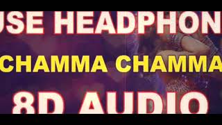 Chamma chamma 3d/8d audio