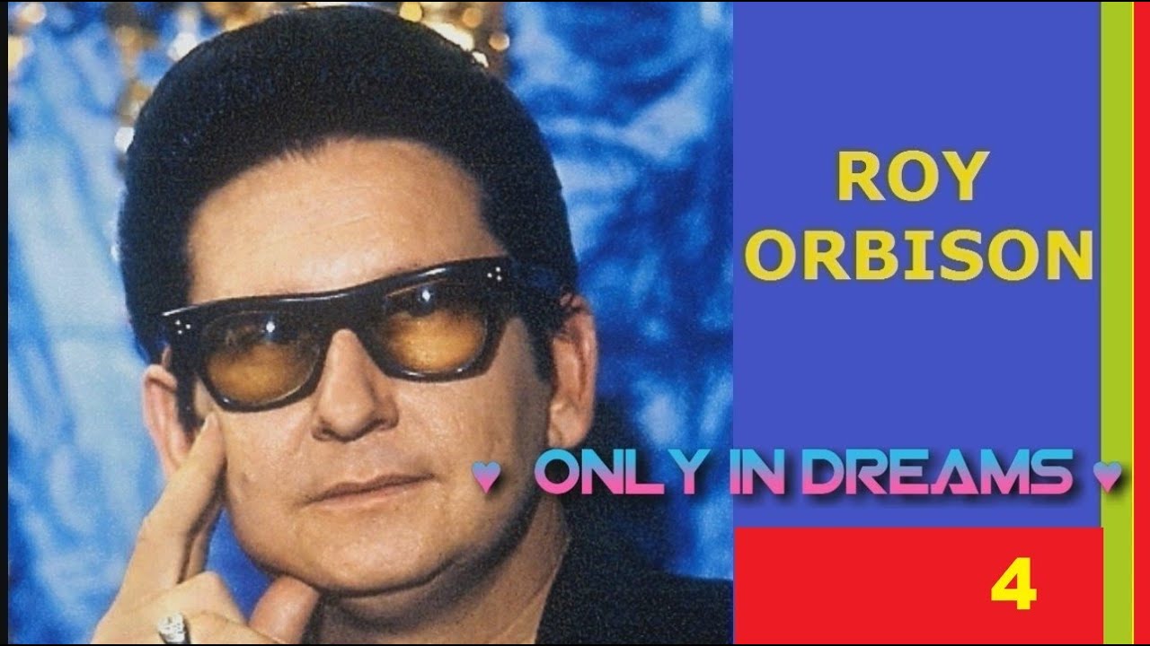 Roy Orbison - Only In Dreams - 4 - YouTube