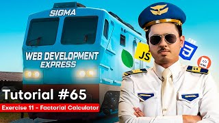 JavaScript Exercise 11 - Calculate the Factorial | Sigma Web Development Course - Tutorial #65