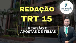 Redação TRT 15 (FCC): Apostas de temas e repertórios estratégicos para o TRT 15 | Redação Pontual