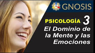 EL DOMINIO DE LA MENTE Y LAS EMOCIONES / AUTO CONOCIMIENTO CURSO - GNOSIS VIDEOS CANAL