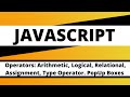 JAVASCRIPT: Operators:Arithmetic, Logical,  Relational, Assignment, Type Operators; PopUp Boxes
