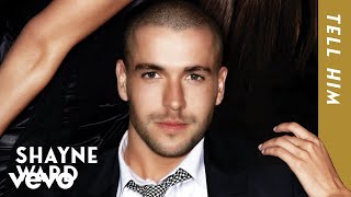 Shayne Ward - Tell Him (Official Audio)