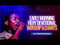 early morning fiery devotional worship and chant min theophilus sunday msconnect worship