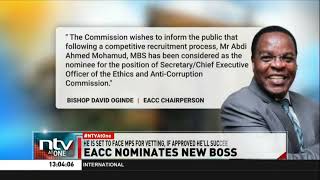 The EACC nominated Abdi Mohamud as deputy chief executive officer