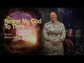 Nearer My God To Thee sung by : Maria Allert  -Music by : Daniel Bishop and Michael Bellesmythe