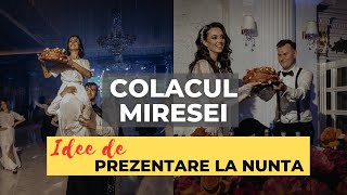 Colacul Miresei - Idee de prezentare la nunta