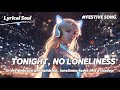 Tonight, No Loneliness | Lyrical Soul | Heartwarming #TonightNoLoneliness #newyearmusic #lyricalsoul