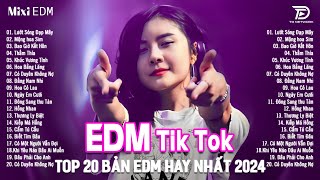 Lướt Sóng Đạp Mây Remix ♫ BXH Nhạc Trẻ Remix Gây Nghiện - Top 20 Bản EDM TikTok Hot Trend Triệu View