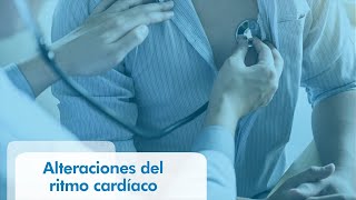 ¿Cómo tratar las alteraciones del ritmo cardíaco?