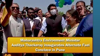 Maharashtra Environment Minister Aaditya Thackeray inaugurates Alternate Fuel Conclave in Pune