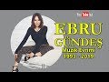 Ebru Gündeş Müzik Evrimi | 1993 - 2019 Videografi