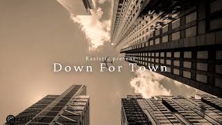 Down For Town - Razistic | Rap Song |