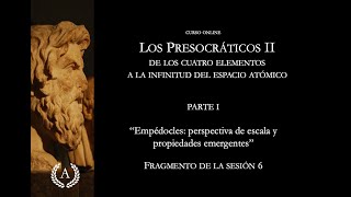 Empédocles: perspectiva de escala y propiedades emergentes - Dra. Ana Minecan