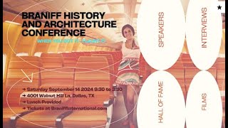 2024 Braniff History and Architecture Conference - FULL VIDEO