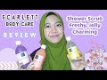 REVIEW SHOWER SCRUB TERBARU SCARLETT || WANGI BANGET!!