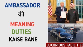 Ambassador Kya Hota Hai | Power \u0026 Duties | Salary | Embassy Kya Hoti Hai | Luxury Facilities | Hindi