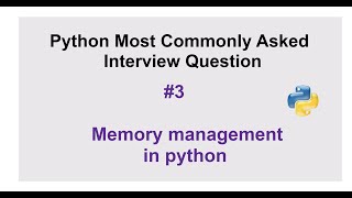 Python Interview Questions #3 - Memory management in python