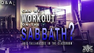 The Israelites: Can We Workout on The Sabbath?