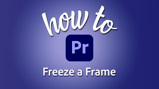 How to freeze a frame in #Adobe #Premiere Pro