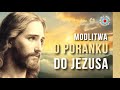 KRÓTKA PORANNA MODLITWA DO JEZUSA ❤️🙏❤️ JEZUS TO MOJA NADZIEJA