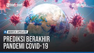 WHO Prediksi Pandemi Covid-19 Bisa Berlangsung hingga 2022