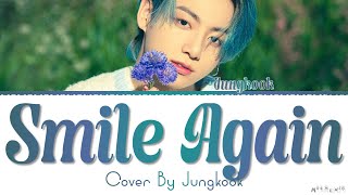 Jungkook Smile Again (Cover Lyrics)