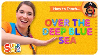 Preschool Teaching Tips: "Over The Blue Sea" by Super Simple Songs