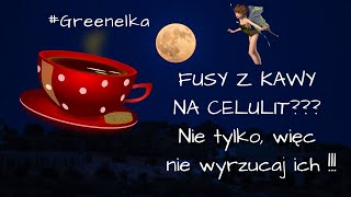 Fusy z kawy na cellulit??? Tak, ale potrafią nie tylko to!!! Nie wyrzucaj ich, bo szkoda.