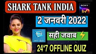 SHARK TANK INDIA 24*7 QUIZ ANSWERS 2 January 2022 | Shark Tank India Offline Quiz Answers