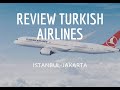 REVIEW TURKISH AIRLINES ISTANBUL-JAKARTA