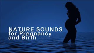 Nature Sounds for Pregnancy & Birth
