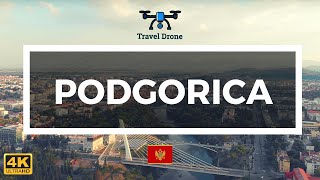 Podgorica Drone Video 4K - Capital of Montenegro 🇲🇪