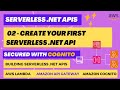 02 – Building and Deploying Your First Serverless .NET API Using AWS Lambda & Amazon API Gateway
