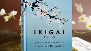 IKIGAI - The Japanese Secret To Happy \u0026 Long Life !!! AudioBook With Subtitles