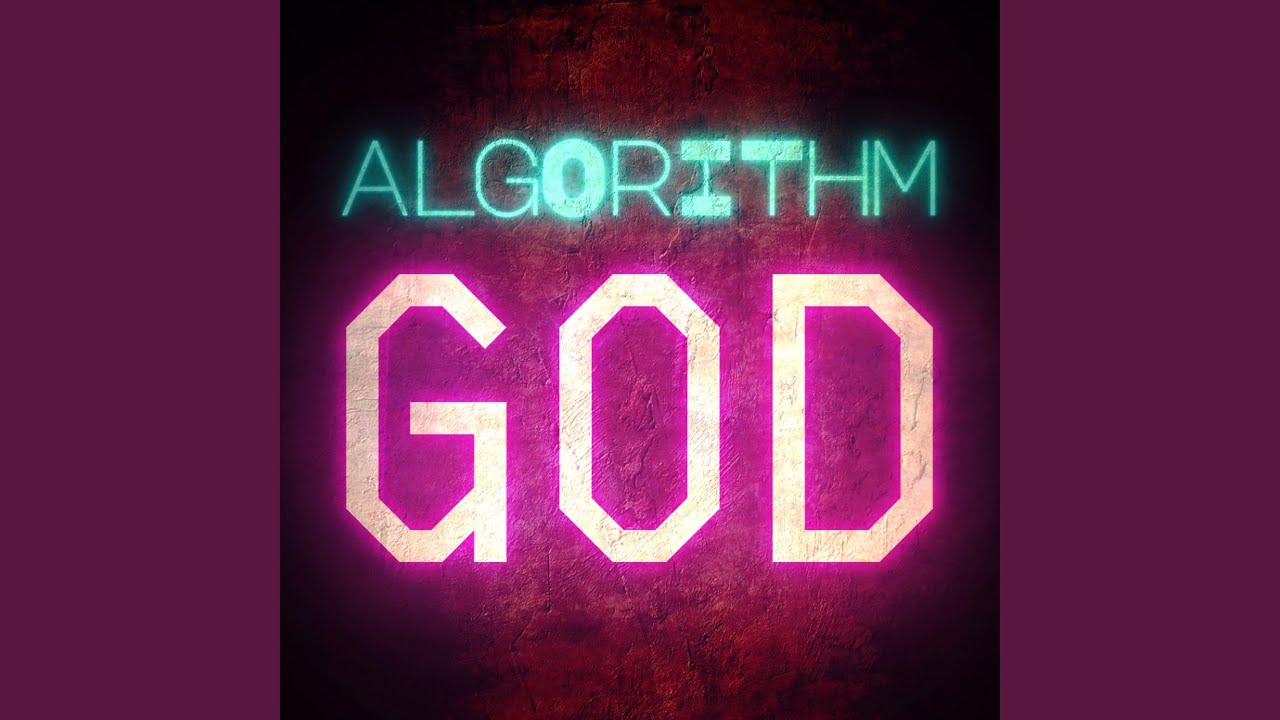 Algorithm God Youtube