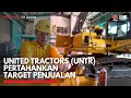 United Tractors (UNTR) Pertahankan Target Penjualan | IDX CHANNEL