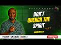 Don't Quench The Spirit (Part 2) | Pastor Emmanuel Kokobili | Word Feast | Ravayah Assembly