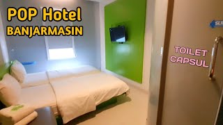 Ada Capsul Toiletnya | POP Hotel Banjarmasin | 12 Sept 2022