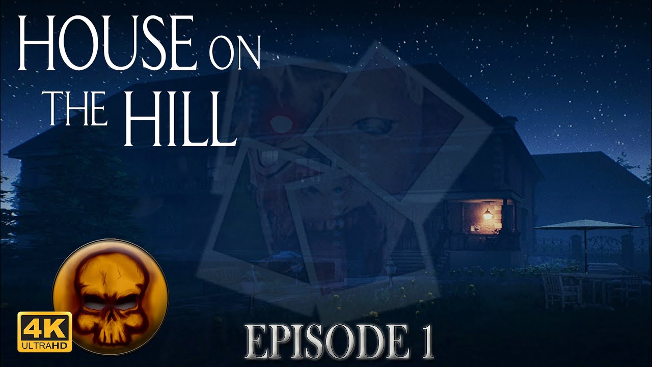 HOUSE ON THE HILL LET'S PLAY - 4K HORROR GAME - YouTube